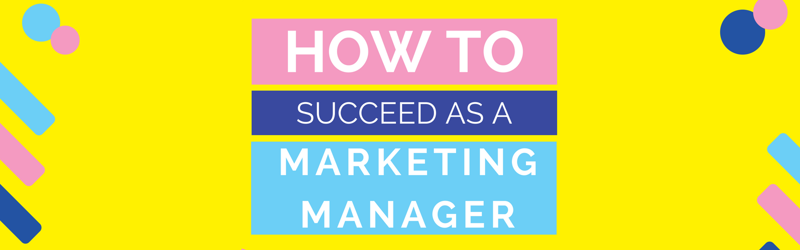 how to succeed as a marketing manager